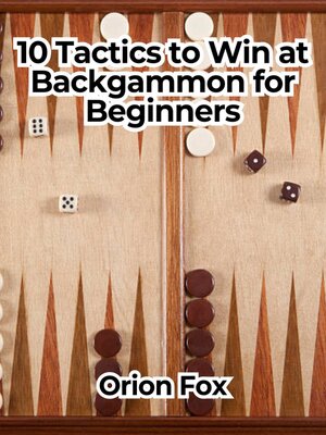 cover image of 10 Tactics to Win at Backgammon for Beginners